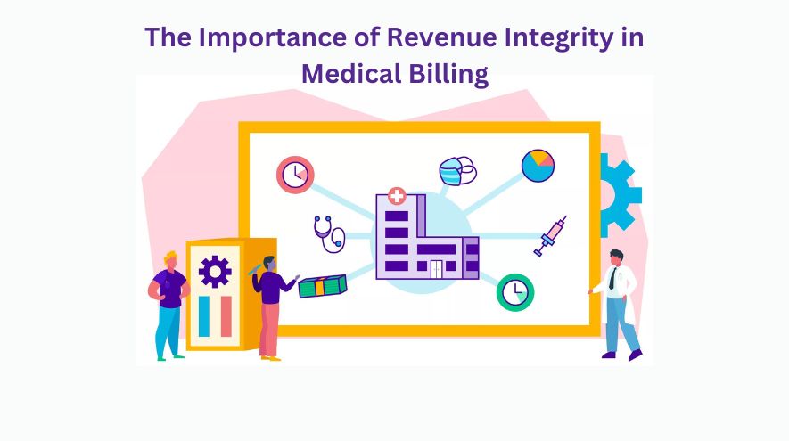 The Importance of Revenue Integrity in Medical Billing
