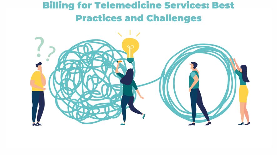 Billing for Telemedicine Services: Best Practices and Challenges