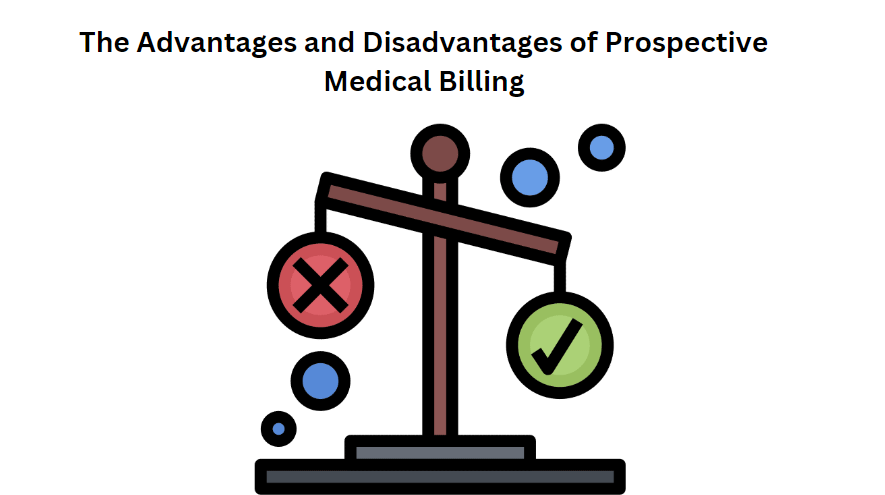 The Advantages and Disadvantages of Prospective Medical Billing