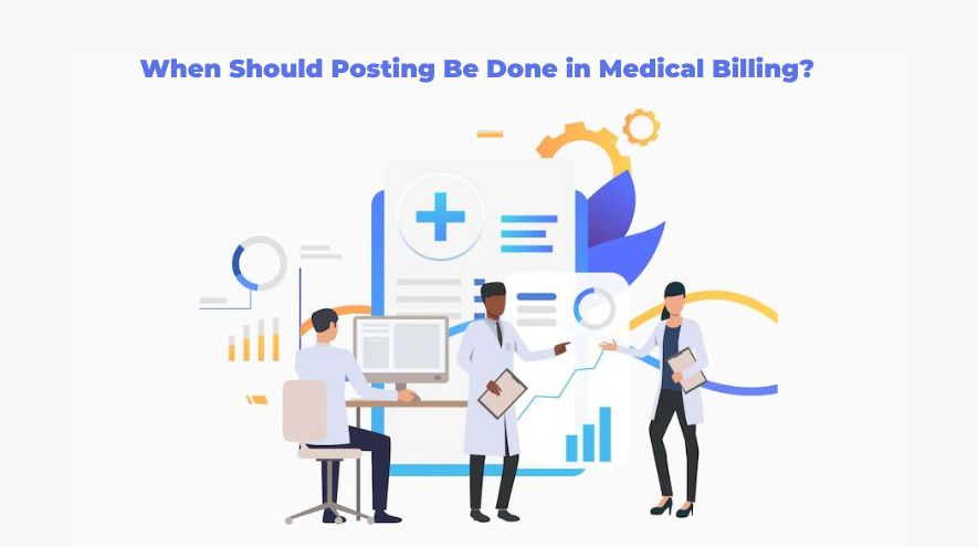 When Should Posting Be Done in Medical Billing?
