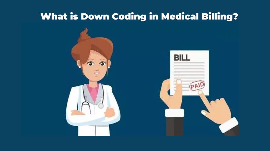 What is Down Coding in Medical Billing?