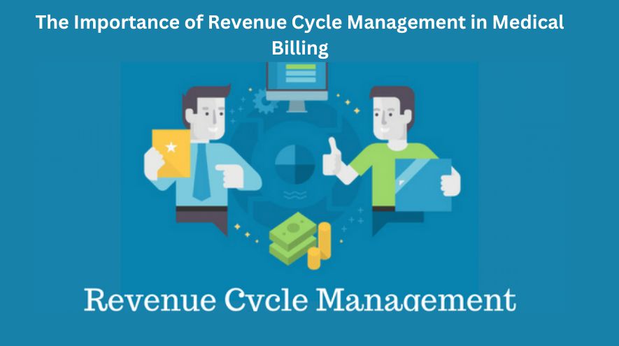 The Importance of Revenue Cycle Management in Medical Billing