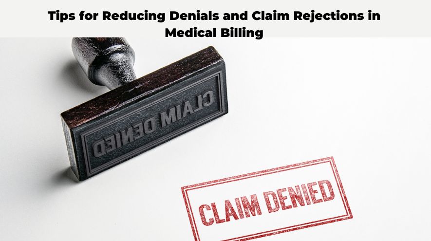 Tips for Reducing Denials and Claim Rejections in Medical Billing