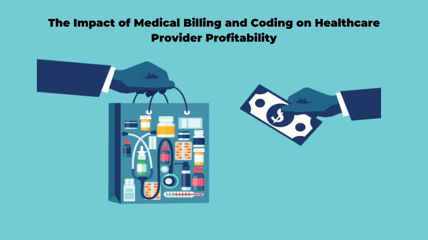 The Impact of Medical Billing and Coding on Healthcare Provider Profitability