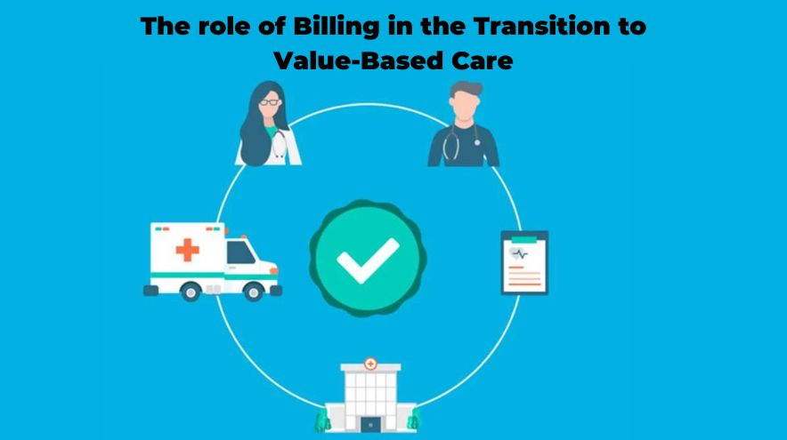 The role of Billing in the Transition to Value-Based Care
