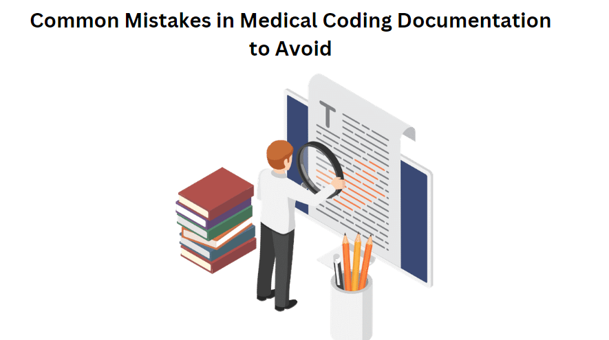 Common Mistakes in Medical Coding Documentation to Avoid