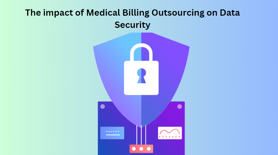 The impact of Medical Billing Outsourcing on Data Security