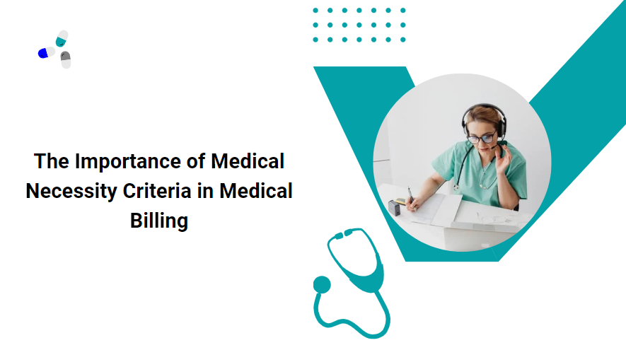 The Importance of Medical Necessity Criteria in Medical Billing