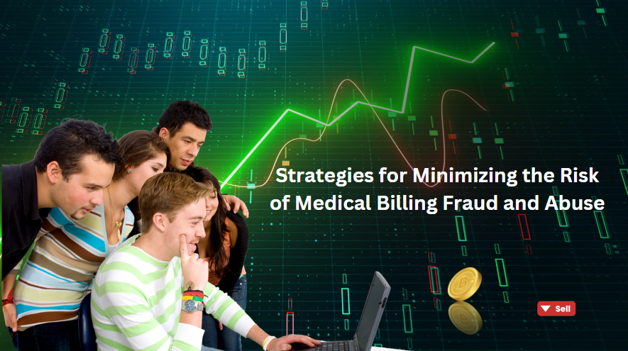 Strategies for Minimizing the Risk of Medical Billing Fraud and Abuse