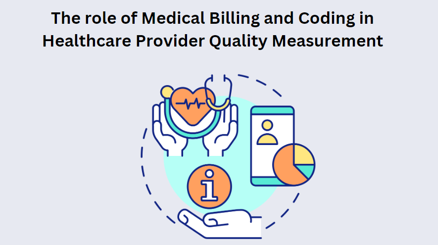The role of Medical Billing and Coding in Healthcare Provider Quality Measurement