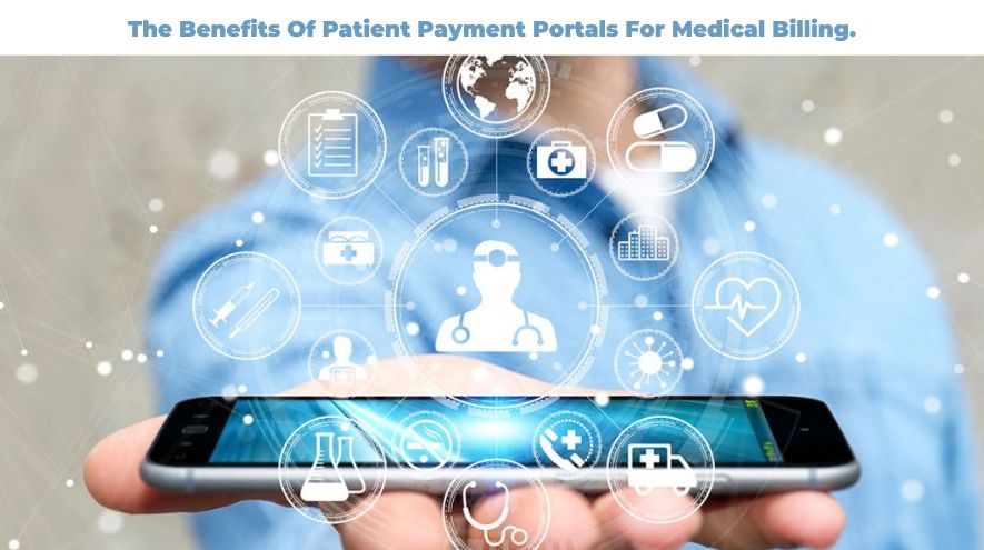 The Benefits Of Patient Payment Portals For Medical Billing.
