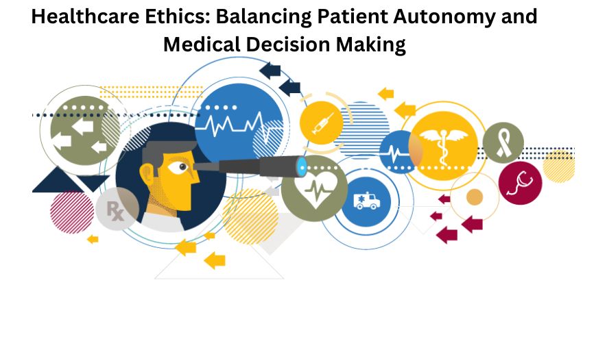 Balancing Patient Autonomy and Medical Decision Making.
