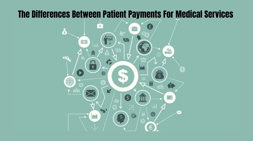 The Differences Between Patient Payments For Medical Services