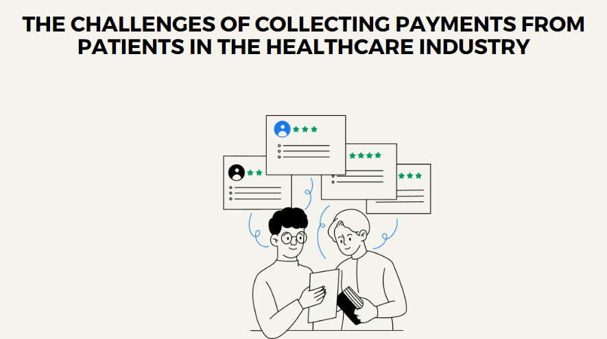 The Challenges of Collecting Payments from Patients in the Healthcare Industry