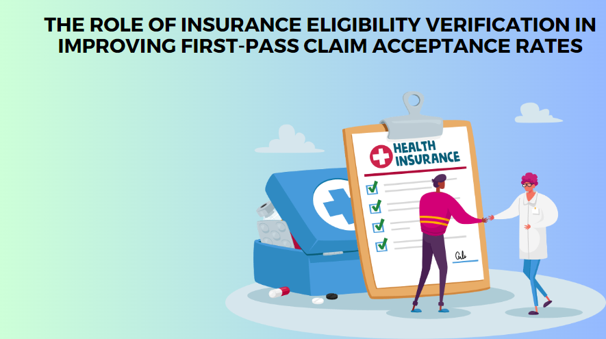 The Role of Insurance Eligibility Verification in Improving First-Pass Claim Acceptance Rates