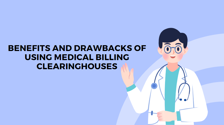 Benefits and Drawbacks of using Medical Billing Clearinghouses