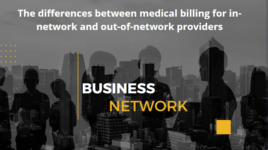 The differences between medical billing for in-network and out-of-network providers