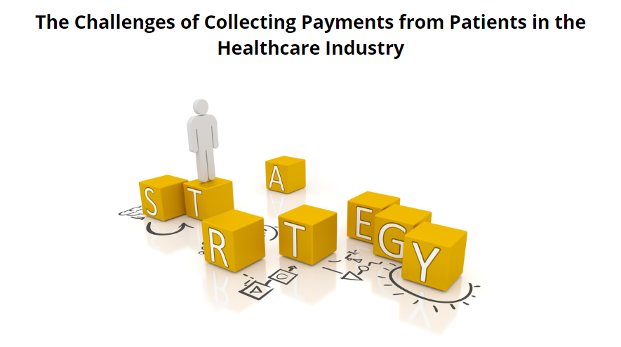 The Challenges of Collecting Payments from Patients in the Healthcare Industry